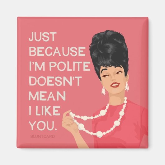 Omdat ik beleefd ben... magneet (Voorkant)