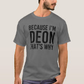 OMDAT IK DAT DEED, IS DAT WAAROM grappig, persoonl T-shirt (Voorkant)