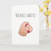 'Omdat ik dat zei' grappige Moederdag-kaart Kaart (Gele Bloem)