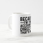 Omdat ik de accountant ben, daarom koffiemok (Voorkant links)