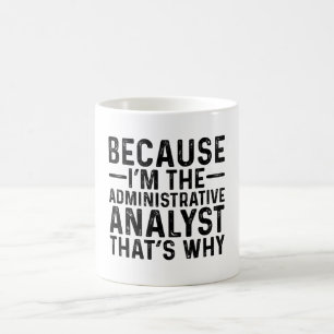 Omdat ik de administratieve analist ben, daarom koffiemok