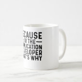 Omdat ik de applicatieontwikkelaar ben, daarom koffiemok (Voorkant rechts)