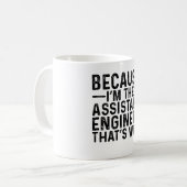 Omdat ik de assistent ingenieur ben, daarom koffiemok (Voorkant links)