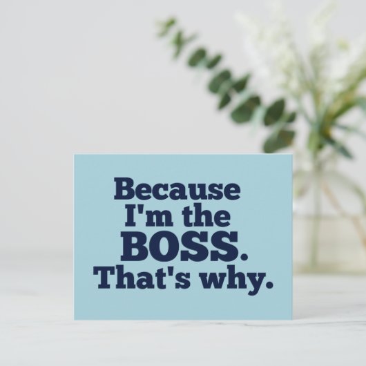 Omdat ik de baas ben, daarom briefkaart (Staand voorkant)