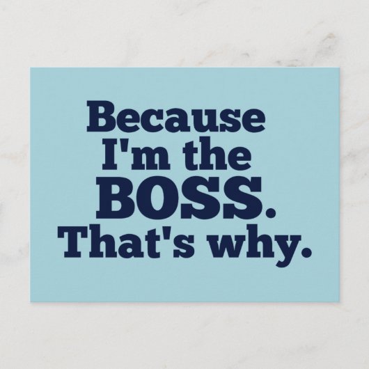 Omdat ik de baas ben, daarom briefkaart (Voorkant)