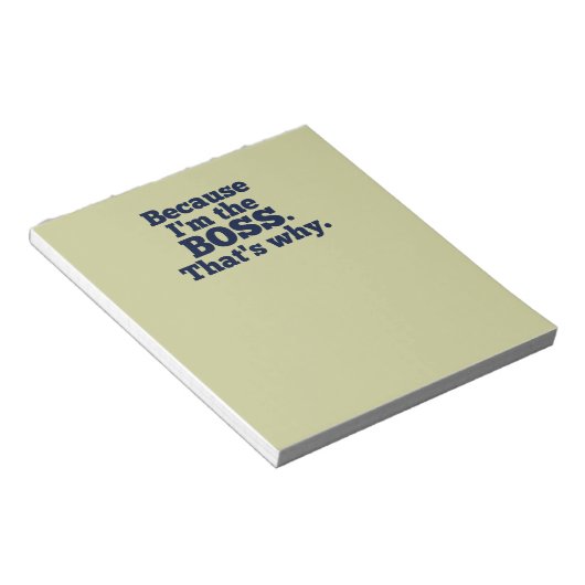 Omdat ik de baas ben, daarom. notitieblok (Schuin)