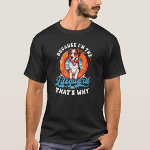 Omdat ik de badmeester ben t-shirt