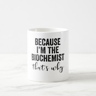 Omdat ik de biochemicus ben, daarom koffiemok
