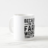 Omdat IK De Boerderij Arbeider Ben Daarom Koffiemok (Voorkant links)