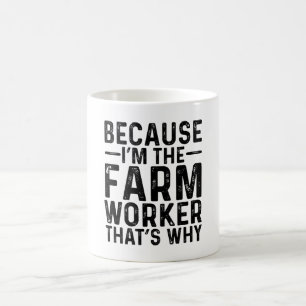 Omdat IK De Boerderij Arbeider Ben Daarom  Koffiemok