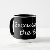 Omdat ik de Boss Mok ben (Voorkant links)