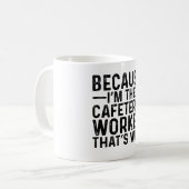 Omdat ik de cafetariamedewerker ben koffiemok (Voorkant links)