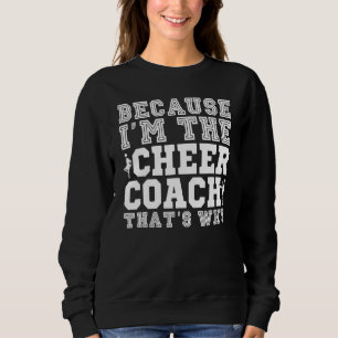 Omdat ik de Cheer Coach ben, dat is waarom Cheerle Trui