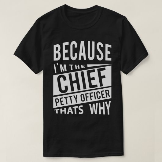Omdat ik de Chief Petty Officer CPO ben. T-shirt (Design voorkant)