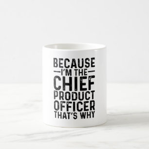 Omdat ik de Chief Product Officer ben Koffiemok