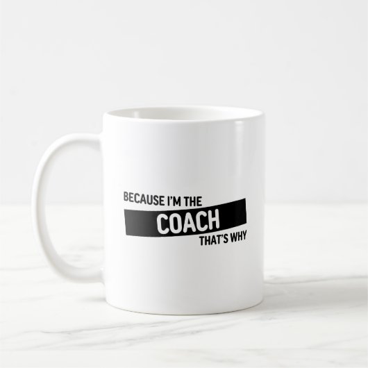 Omdat ik de coach ben, daarom | Coachcadeau Koffiemok (Links)
