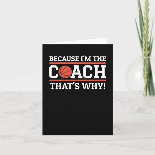 Omdat ik de coach ben, daarom grappig basketbal kaart (Voorkant)