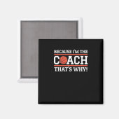Omdat ik de coach ben, daarom grappig basketbal magneet (Voorkant / Achterkant)