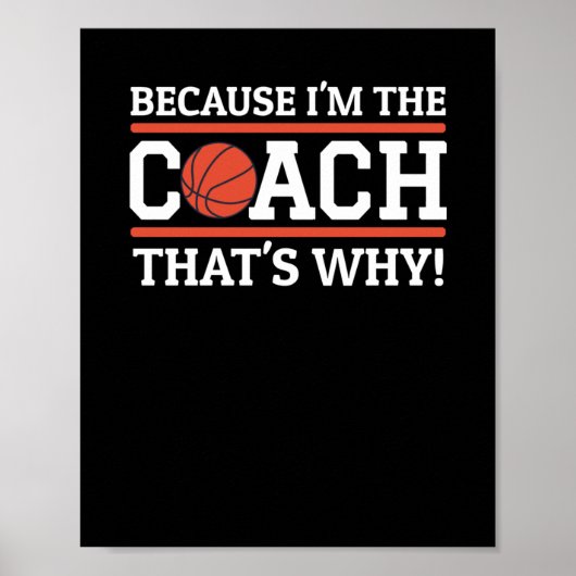 Omdat ik de coach ben, daarom grappig basketbal poster (Voorkant)