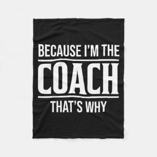 Omdat ik de coach ben, daarom is het grappig vinta fleece deken