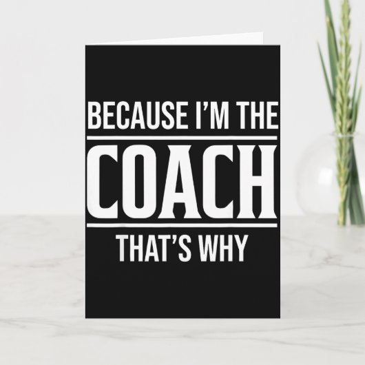 Omdat ik de coach ben, daarom is het grappig vinta kaart (Voorkant)