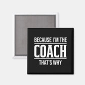 Omdat ik de coach ben, daarom is het grappig vinta magneet (Voorkant / Achterkant)