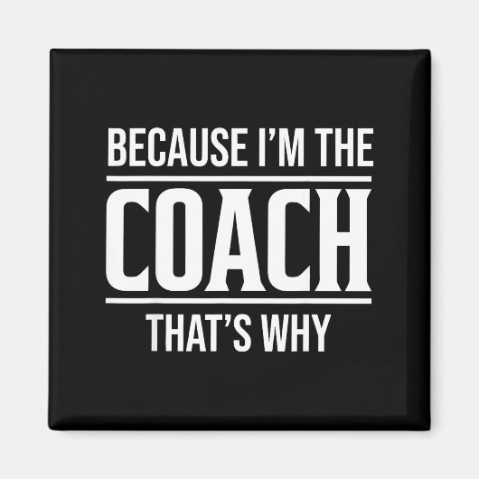 Omdat ik de coach ben, daarom is het grappig vinta magneet (Voorkant)