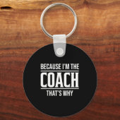 Omdat ik de coach ben, daarom is het grappig vinta sleutelhanger (Voorkant)