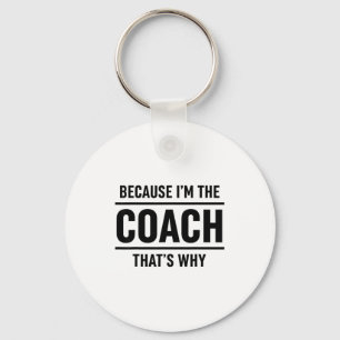 Omdat ik de coach ben, daarom is het grappig vinta sleutelhanger
