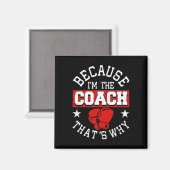 Omdat ik de coach ben, daarom - Kickboksen Boxi Magneet (Voorkant / Achterkant)