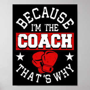 Omdat ik de coach ben, daarom - Kickboksen Boxi Poster