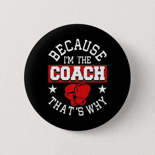 Omdat ik de coach ben, daarom - Kickboksen Boxi Ronde Button 5,7 Cm (Voorkant)