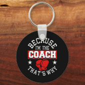 Omdat ik de coach ben, daarom - Kickboksen Boxi Sleutelhanger (Voorkant)