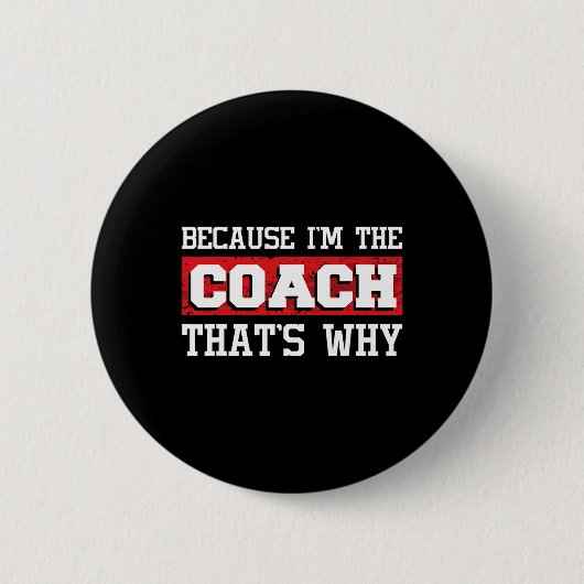 Omdat ik de coach ben, daarom - kickboksen ronde button 5,7 cm (Voorkant)