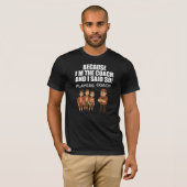 Omdat ik de coach ben en ik zei het! t-shirt (Voorkant volledig)