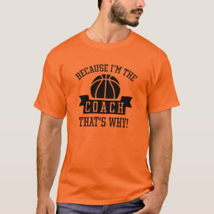 Omdat ik de coach ben t-shirt