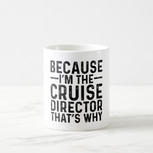 Omdat ik de cruise directeur ben, daarom koffiemok