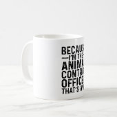 Omdat ik de dierencontroleur ben, daarom koffiemok (Voorkant links)