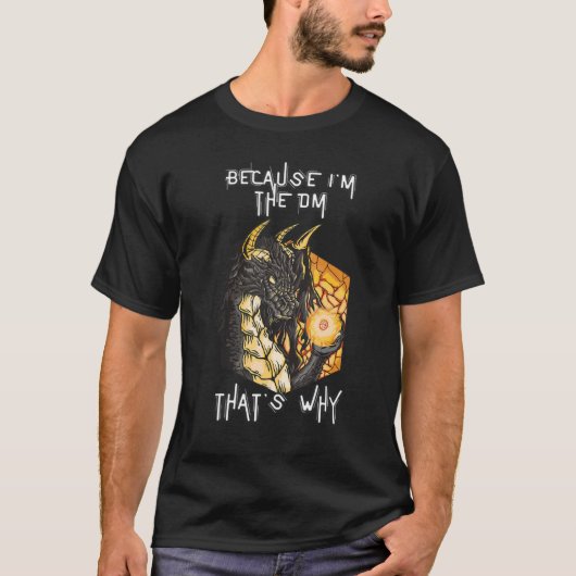 Omdat ik de Dm Dungeon Rpg Dice Dragon ben T-shirt (Voorkant)