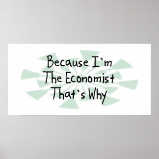 Omdat ik de econoom ben poster