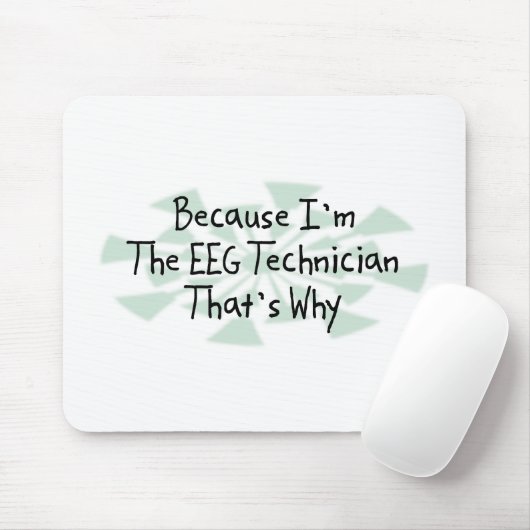 Omdat ik de EEG-technicus ben Muismat (Met muis)
