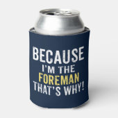 Omdat ik de Foreman ben Blikjeskoeler (Blikje Voorkant)