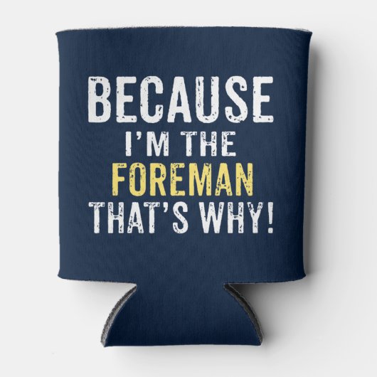 Omdat ik de Foreman ben Blikjeskoeler (Voorkant)