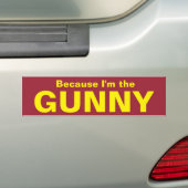 Omdat ik de GUNNY Bumpersticker ben (Op auto)
