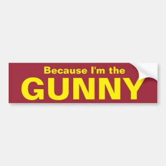 Omdat ik de GUNNY Bumpersticker ben