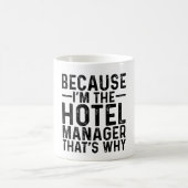 Omdat ik de hotelmanager ben daarom koffiemok (Center)