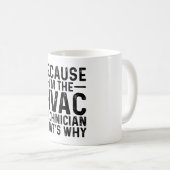Omdat ik de HVAC-technicus ben Koffiemok (Voorkant rechts)