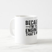Omdat ik de ingenieur ben, daarom koffiemok (Voorkant links)