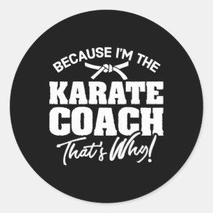 Omdat ik de karate coach ben, daarom cadeau ronde sticker
