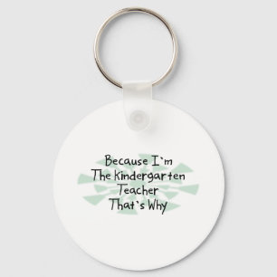 Omdat ik de leraar Kindergarten ben Sleutelhanger